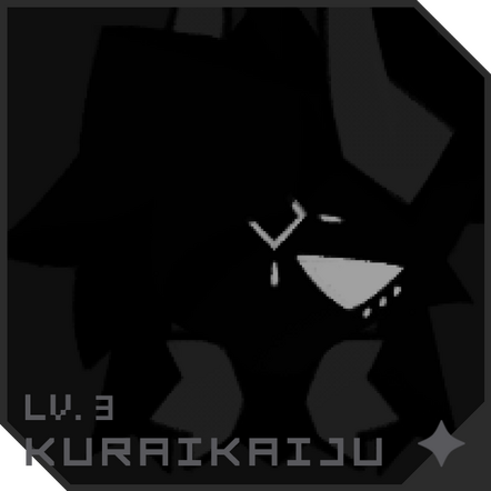 🞂 KURAIKAIJU // Lv.3