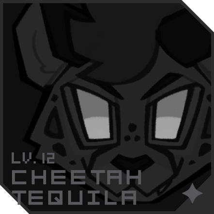 🞂 CHEETAHTEQUILA // Lv.12