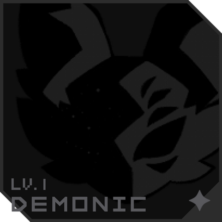 🞂 DEMONIC // Lv.1